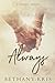 Always (Cross + Catherine #1; Legacy Novels)