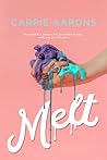 Melt by Carrie Aarons