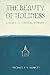 The Beauty of Holiness: A Guide to Biblical Worship