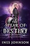 Spear of Destiny by Ines Johnson