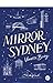 Mirror Sydney: An Atlas of Reflections