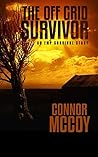 The Off Grid Survivor by Connor McCoy