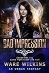 Bad Impression by Ware Wilkins