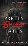 Pretty Broken Dolls by Ker Dukey