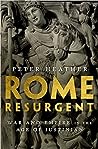 Rome Resurgent by Peter Heather