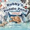 Bubby’s Puddle Pond by Carol Hageman