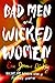 Bad Men and Wicked Women