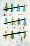 Notes from My Captivity by Kathy  Parks