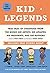 Kid Legends: True Tales of ...