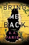 Bring Me Back by B.A. Paris