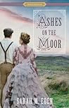 Ashes on the Moor by Sarah M. Eden