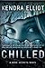 Chilled (Bone Secrets, #2) by Kendra Elliot