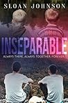 Inseparable by Sloan  Johnson