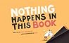 Nothing Happens in This Book by Judy Ann Sadler