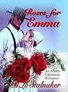 Roses for Emma by D.L. Stalnaker