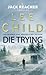 Die Trying (Jack Reacher, #2) by Lee Child