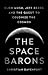 The Space Barons: Elon Musk...