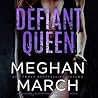 Defiant Queen by Meghan March