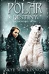 Polar Destiny by Skye MacKinnon