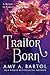 Traitor Born (Secondborn, #2)