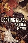 Looking Glass by Andrew Mayne