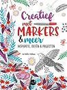 Creatief met markers & meer by Lee May Foster-Wilson