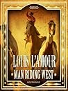 Man Riding West by Louis L'Amour