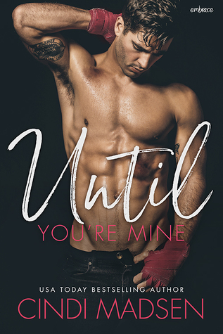 Until You're Mine by Cindi Madsen