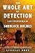 The Whole Art of Detection: Lost Mysteries of Sherlock Holmes