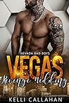 Vegas Revenge Wedding by Kelli Callahan