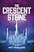 The Crescent Stone (The Sunlit Lands)