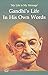 Gandhi's Life in His Own Words