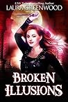 Broken Illusions by Laura Greenwood