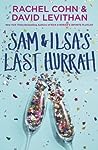 Sam & Ilsa's Last Hurrah by Rachel Cohn