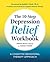 The 10-Step Depression Relief Workbook: A Cognitive Behavioral Therapy Approach