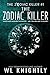 The Zodiac Killer (Zodiac Killers #1) by W.L. Knightly