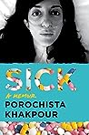 Sick by Porochista Khakpour