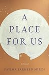 A Place for Us by Fatima Farheen Mirza