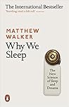 Why We Sleep by Matthew Walker