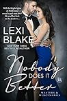 Nobody Does It Better by Lexi Blake