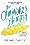 The Omnivore's Dilemma: Young Readers Edition