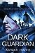 Dark Guardian (Dark Guardian, #1)