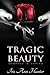 Tragic Beauty (Beauty & The Darkness, #1)