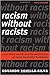 Racism without Racists: Color-Blind Racism and the Persistence of Racial Inequality in America