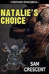 Natalie's Choice by Sam Crescent