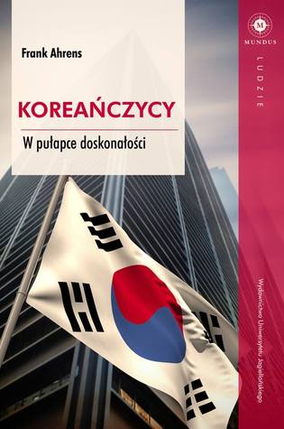 Koreańczycy. W pułapce doskonałości by Frank Ahrens