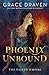 Phoenix Unbound (Fallen Empire, #1) by Grace Draven