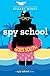 Spy School Goes South (Spy School, #6) by Stuart Gibbs