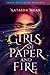 Girls of Paper and Fire (Girls of Paper and Fire, #1)