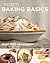 Rose's Baking Basics: 100 E...